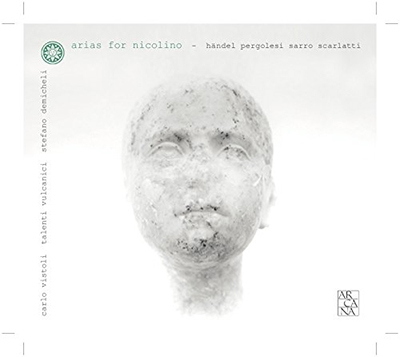 Arias for Nicolino: Handel, Pergolesi, Sarro, Scarlatti