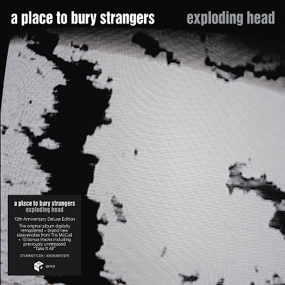 A Place To Bury Strangers/Exploding Head (2022 Remaster)(Deluxe)[5053881297]