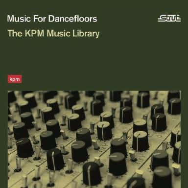 ミュージック･フォー･ダンスフロアーズ:ザ･KPM･ミュージック･ライブラリー