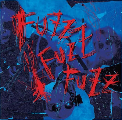 FUZZ FUZZ FUZZ (+8)＜タワーレコード限定/生産限定盤＞