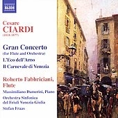 CIARDI:MUSIC FOR FLUTE:GRAN CONCERTO IN D MAJOR, OP.129/"L'ECO DELL'ARNO", OP.34/ETC:STEFAN FRAAS(cond)/FRIULI VENEZIA GIULIA SYMPHONY ORCHESTRA/ROBERTO FABBRICIANI(fl)/MASSIMILIANO DAMERINI(p) CIARDI:MUSIC FOR FLUTE:GRAN CONCERTO IN D MAJOR, OP.129/"L'ECO DELL'ARNO", OP.34/ETC:STEFAN FRAAS(cond)/FRIULI VENEZIA GIULIA SYMPHONY ORCHESTRA/ROBERTO FABBRICIANI(fl)/MASSIMILIANO DAMERINI(p)