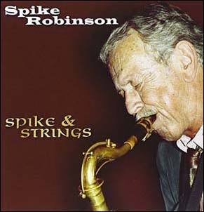 Spike Robinson/Spike &Strings[CD5117]