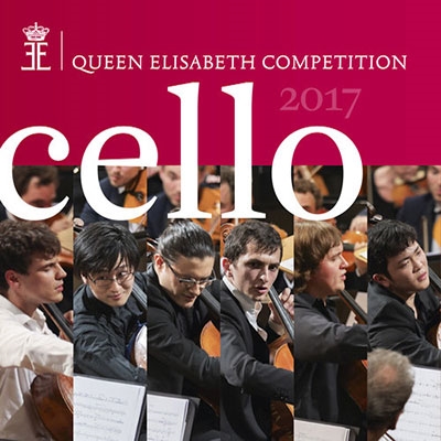 Queen Elisabeth Competition 2017 Cello Queen Elisabeth Competition 2017 Cello