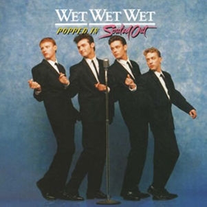 Wet Wet Wet/Popped In Souled Out[5760577]
