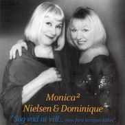 Monica Dominique/Sag Vad Ni Vill [DM7]
