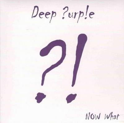 Deep Purple/ナウ・ホワット?!＜通常盤＞