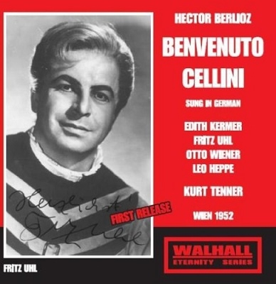 BERLIOZ:BENVENUTO CELLINI (1952:IN GERMAN):KURT TENNER(cond)/VIENNE RADIO ORCHESTRA/FRITZ UHL(T)/OTTO WIENER(Br)/LEO HEPPE(B)/ETC
