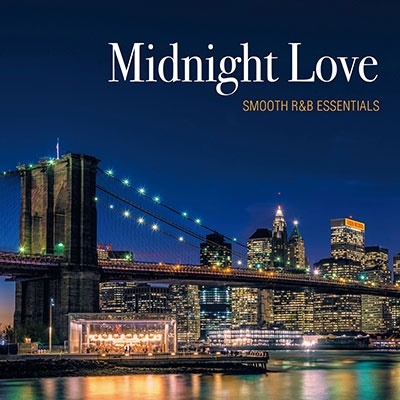 Midnight Love - SMOOTH R&B ESSENTIALS＜タワーレコード限定＞