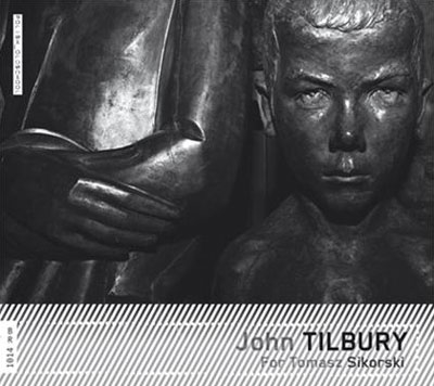 John Tilbury - For Tomasz Sikorski - Piano Works