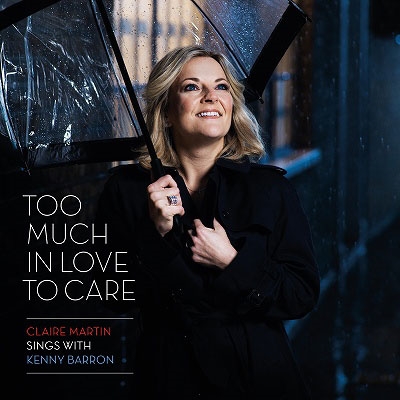 Claire Martin/Too Much In Love To Care[AKR390]