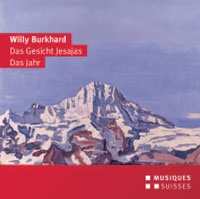 W.Burkhard: Das Gesicht Jesajas Op.41, Das Jahr Op.62 W.Burkhard: Das Gesicht Jesajas Op.41, Das Jahr Op.62