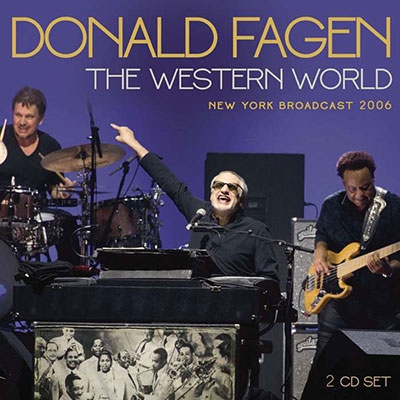 Donald Fagen/The Western World - New York Broadcast 2006[GOSS2CD065]