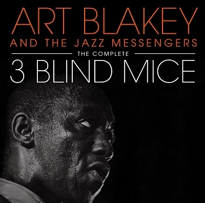 Art Blakey & The Jazz Messengers/The Complete Three Blind Mice