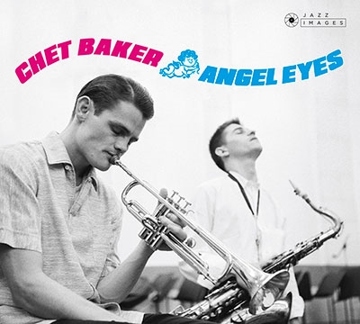 Chet Baker/Angel Eyes[JIM38064]