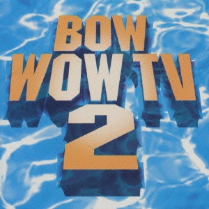 BOW WOW TV2
