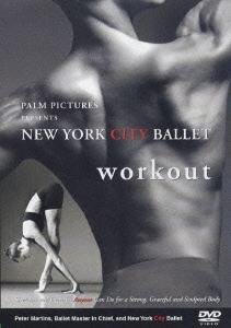 ニューヨーク・シティ・バレエ・ワークアウト／ニューヨーク・シティ・バレエ＜期間限定特別価格盤＞