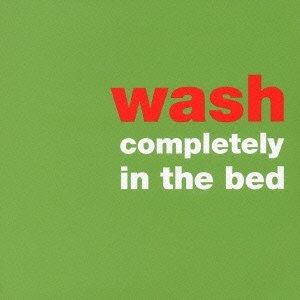 wash completely in the bed