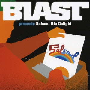 BLAST プレゼンツ・サルソウル・DJs ディライト