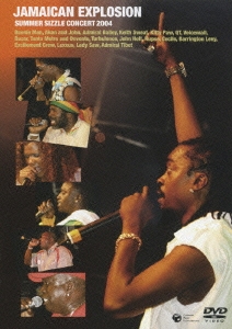 ジャマイカン・エクスプロージョン ～サマー・シズル・コンサート 2004～