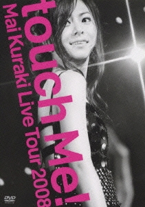 Mai Kuraki Live Tour 2008 "touch Me!
