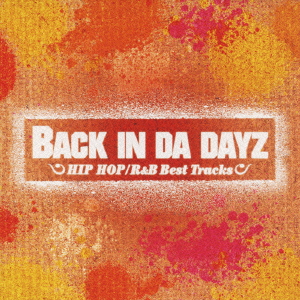 BACK IN DA DAYZ -HIPHOP / R&B Best Tracks-