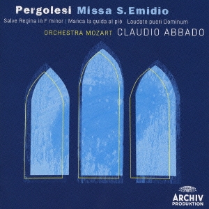 ペルゴレージ: 聖エミディオのためのミサ曲, 他 / クラウディオ・アバド, モーツァルト管弦楽団