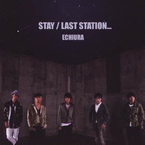 STAY / LAST STATION…