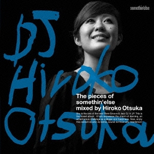 The pieces of somethin'else mixed by Hiroko Otsuka
