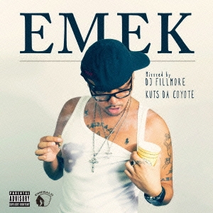 EMEK : mixxxed by DJ FILLMORE＜完全限定生産盤＞