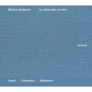 鐘の谷～ラヴェル、武満、メシアン:ピアノ作品集