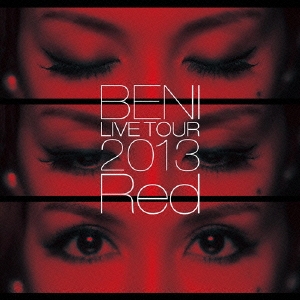 BENI Red LIVE TOUR 2013 ～TOUR FINAL 2013.10.06 at ZEPP DIVER CITY～ ［CD+DVD］