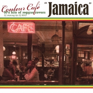 Couleur Cafe "Jamaica" 80's hits of reggae covers DJ mixing by DJ KGO