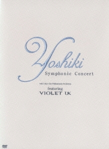 Yoshiki Symphonic Concert  with Tokyo City Phillharmonic Orchestra featuring VIOLET UK