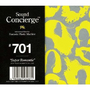 Sound Concierge #701"Super Romantic"selected and mixed by Fantastic Plastic Machine FOR YOU MOMENTS IN LOVE