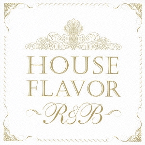HOUSE FLAVOR "R & B"