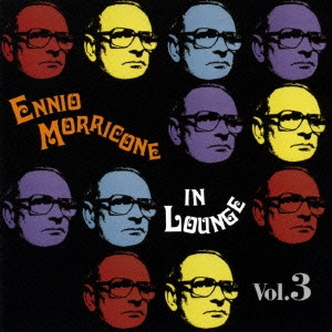 エンニオ・モリコーネ・イン・ラウンジ VOL.3