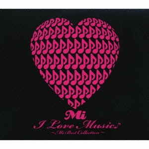 I Love Music ～Mi Best Collection～ ［2CD+DVD］＜完全生産限定盤＞