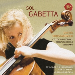 ソル・ガベッタ/ショスタコーヴィチ:チェロ協奏曲第2番&チェロ・ソナタ
