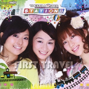 THE IDOLM@STER STATION!!! FIRST TRAVEL ［CD+DVD］