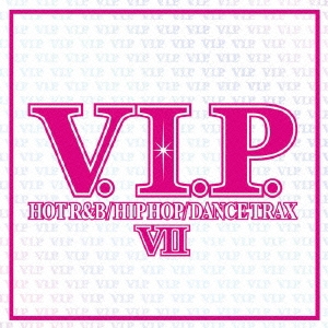 V.I.P. HOT R&B / HIP HOP / DANCE TRAX 7