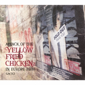 ATTACK OF THE "YELLOW FRIED CHICKENz" IN EUROPE 2010