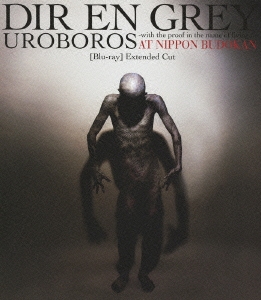 DIR EN GREY/UROBOROS -with the proof in the name of living...- AT NIPPON BUDOKAN [Blu-ray] Extended Cut[SFXD-1]