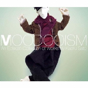 MOODOOISM～An Eclectic Collection of Works by Kaoru Sato～
