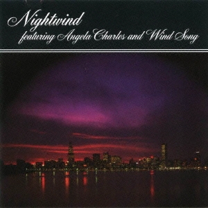 ナイトウィンド・フィーチャリング・アンジェラ・チャールズ・アンド・ウィンド・ソング