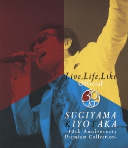 Live,Life,Like Official SUGIYAMA KIYOTAKA -30th Anniversary Premium Collection-