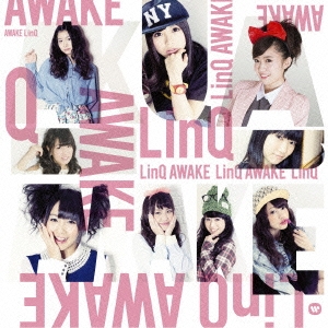 AWAKE -LinQ 第二楽章- ［CD+DVD］＜初回限定盤A＞