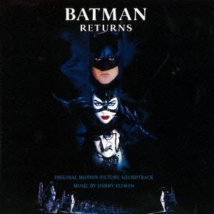 バットマン・リターンズ オリジナル・サウンドトラック＜完全生産限定盤＞