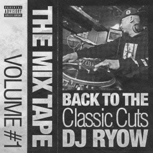 THE MIX TAPE VOLUME #1 BACK TO THE Classic Cuts