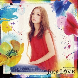 西野カナ/Just LOVE ［CD+DVD］＜初回生産限定盤＞