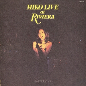 MIKO LIVE at RIVIERA＜タワーレコード限定＞